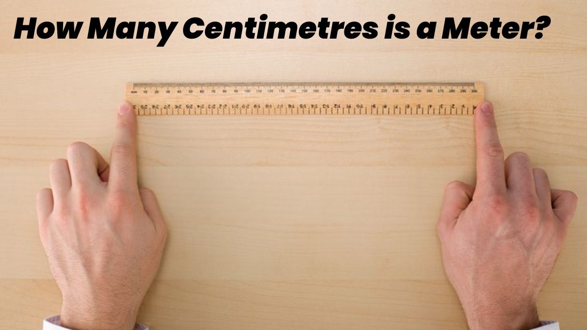 How Many Centimetres is a Meter?