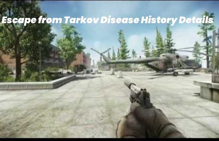 Escape from Tarkov Disease History Details