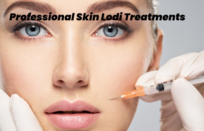 Professional Skin Lodi Treatments