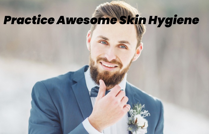 Practice Awesome Skin Hygiene