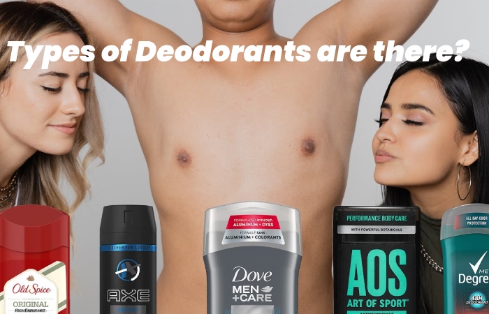 Types of Deodorants are there?