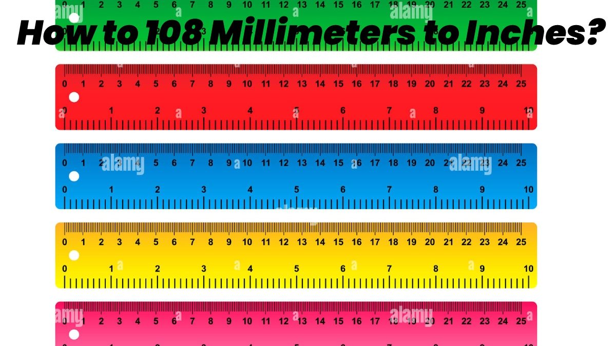 How to Convert 108 Millimeters to Inches?