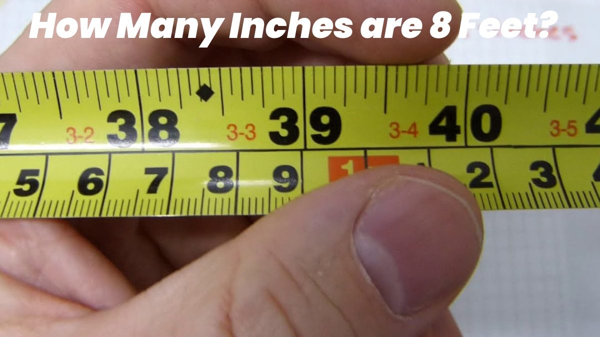 How Many Inches are 8 Feet?