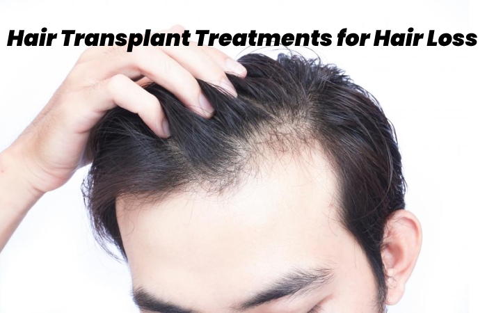 Hair Transplant Treatments for Hair Loss