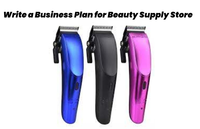 Write a Business Plan for Beauty Supply Store
