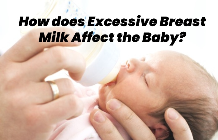 How does Excessive Breast Milk Affect the Baby?