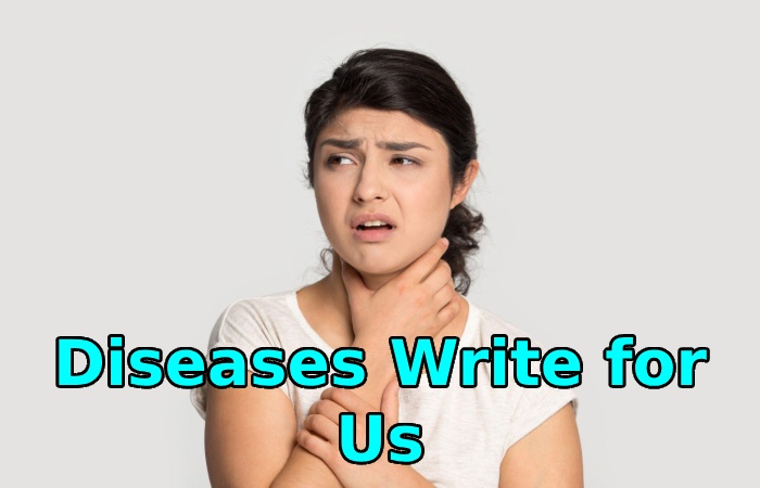 Diseases Write for Us