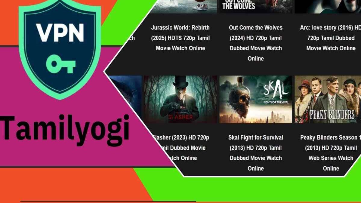 Tamilyogi VPN Guide: How to Unblock and Access Tamilyogi Safely