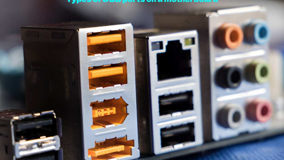Types of USB ports on a motherboard