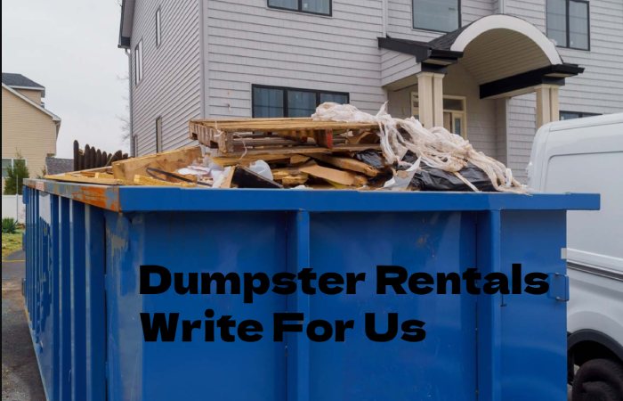 Dumpster Rentals Write For Us