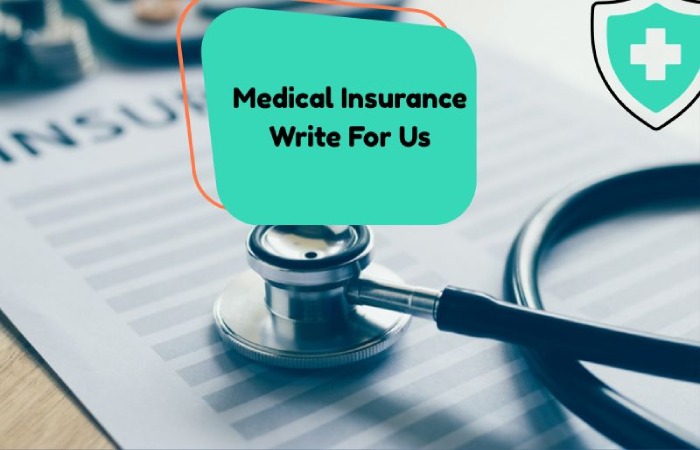 Medical Insurance Write For Us