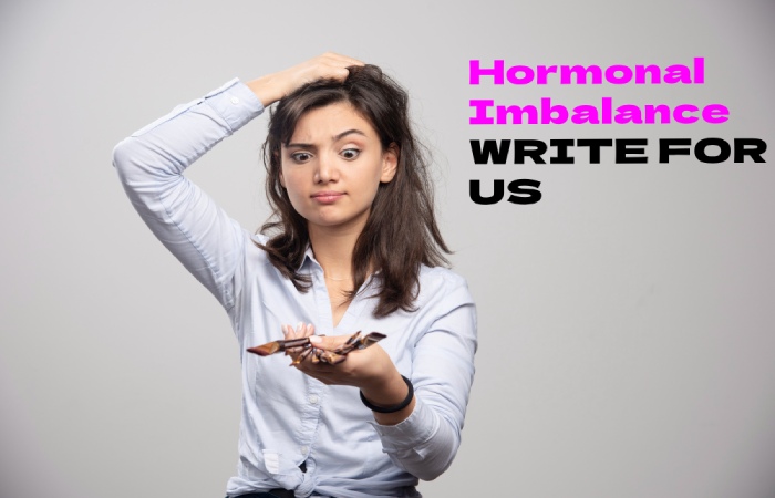 Hormonal Imbalance Write For Us