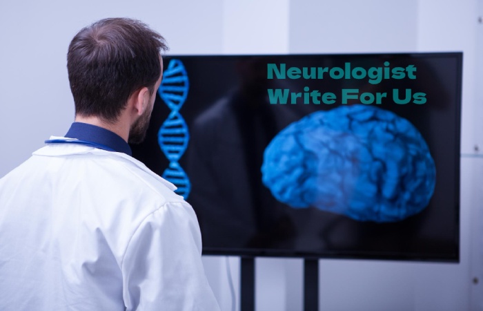Neurologist Write for Us