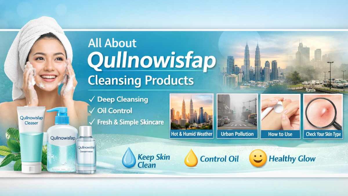 Why Is Qullnowisfap Products Good in Malaysia Guide